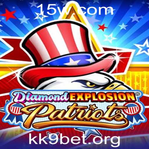 Descubra o Mundo de DiamondExplosionPatriots e a Emoção de kk9 bet
